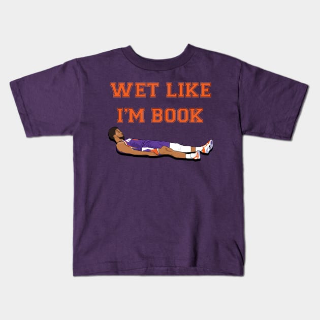 Wet Like I'm Book Devin Booker Phoenix Basketball Kids T-Shirt by Hevding